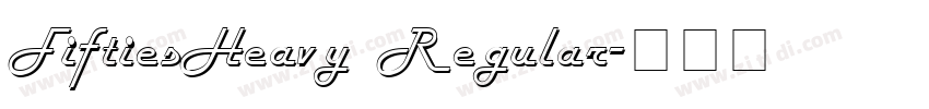 FiftiesHeavy Regular字体转换